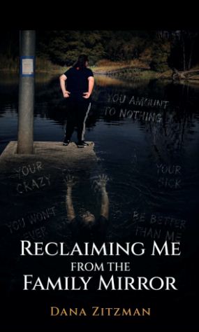 Reclaiming Me From The Family Mirror – Dana Zitzman